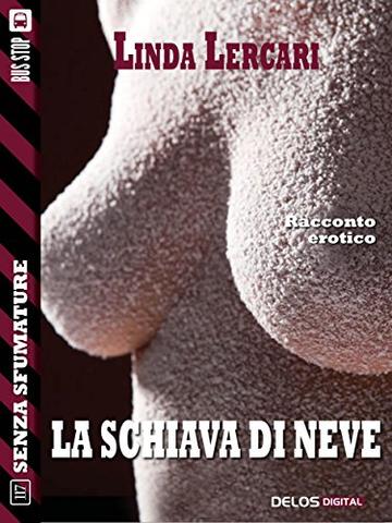 La schiava di neve (Senza sfumature)