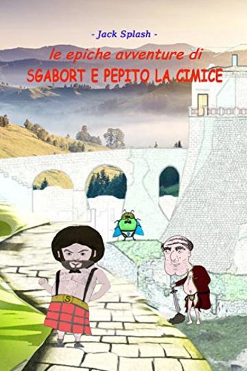 Le epiche avventure di Sgabort e Pepito la cimice