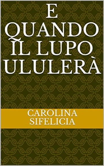 E quando il Lupo ululerà