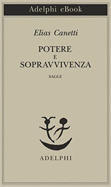 Potere e sopravvivenza: Saggi