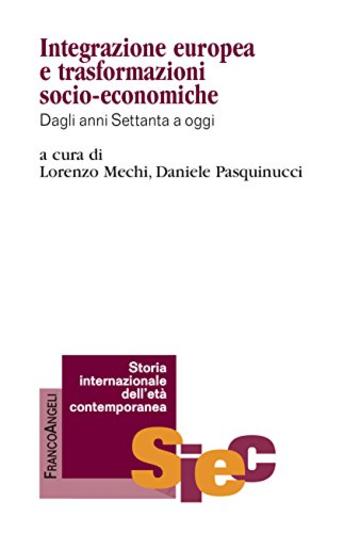 Integrazione europea e trasformazioni socio-economiche: Dagli anni Settanta a oggi