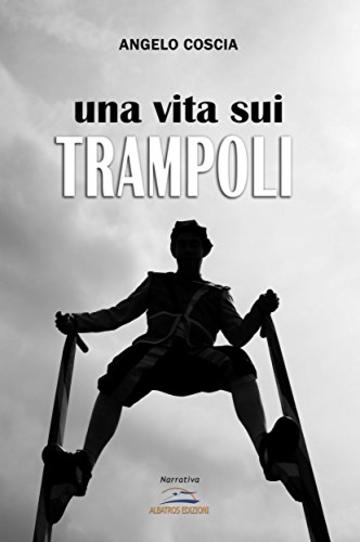 Una vita sui trampoli