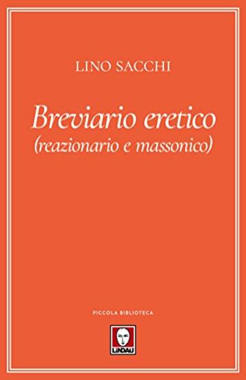 Breviario eretico: (reazionario e massonico)