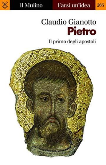 Pietro: Il primo degli apostoli (Farsi un'idea)