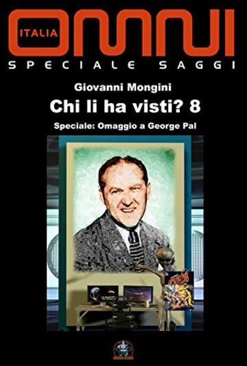 Chi li ha visti? 8: B-Movie di fantascienza dimenticati - Speciale: omaggio a George Pal