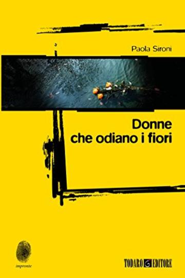 Donne che odiano i fiori (Impronte)