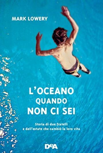 L'oceano quando non ci sei: Storia di due fratelli e dell’estate che cambiò la loro vita