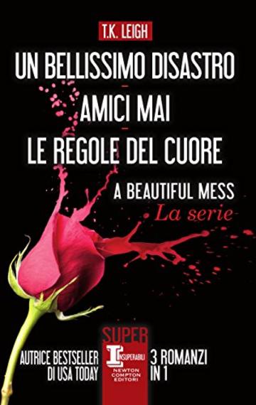 Un bellissimo disastro - Amici mai - Le regole del cuore