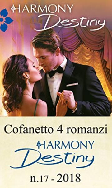 Cofanetto 4 romanzi Harmony Destiny - 17: Salvata dal milionario | Passione extra contratto | Voglio te | L'eredità