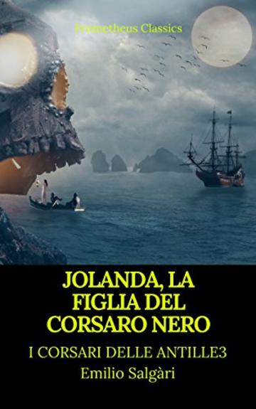 Jolanda, la figlia del Corsaro Nero (I corsari delle Antille #3)(Prometheus Classics)(Indice attivo)