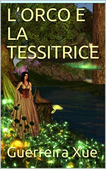 L’ORCO E LA TESSITRICE