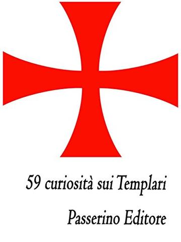 59 curiosità sui Templari