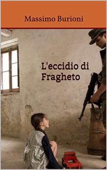 L'eccidio di Fragheto