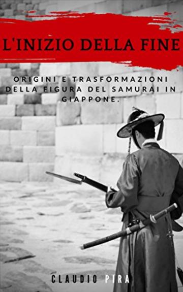 L'inizio della fine: Origini e trasformazioni della classe dei samurai in Giappone