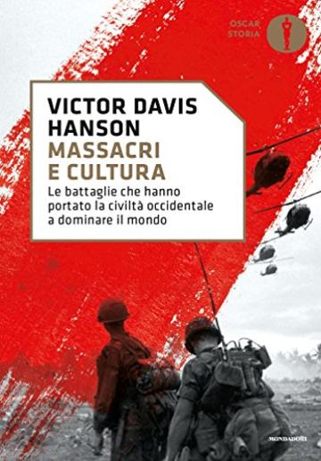 Massacri e cultura: Le battaglie che hanno portato la civiltà occidentale a dominare il mondo