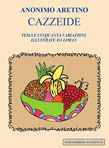 CAZZEIDE: TEMA E CINQUANTA VARIAZIONI ILLUSTRATE DA LORAN