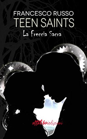 Teen Saints - La freccia sacra