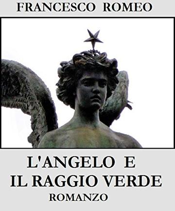 L'ANGELO E IL RAGGIO VERDE (Collana Narrativa Moderna)