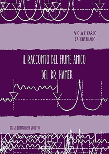 Il racconto del fiume amico del dr. Hamer (O.R.F.I. SORRIDERE ALLA VITA)