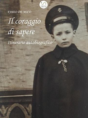 Il coraggio di sapere: Itinerario autobiografico