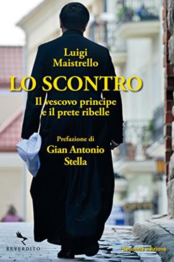 Lo scontro: Il vescovo principe e il prete ribelle