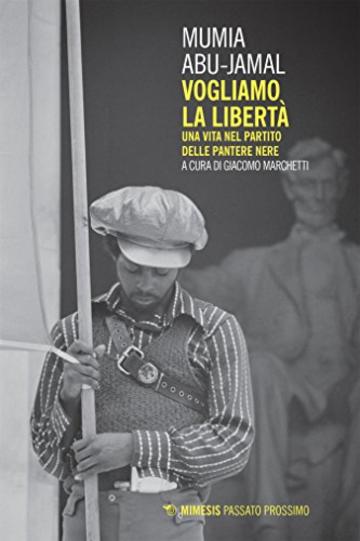 Vogliamo la libertà: Una vita nel partito delle Pantere Nere