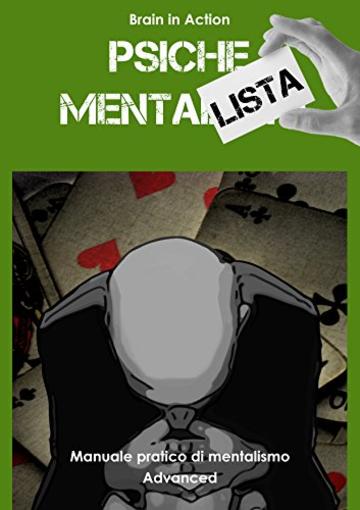 Psiche mentalista Advanced: Manuale pratico di mentalismo. Advanced