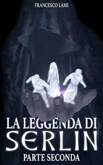 La Leggenda di Serlin: Parte Seconda