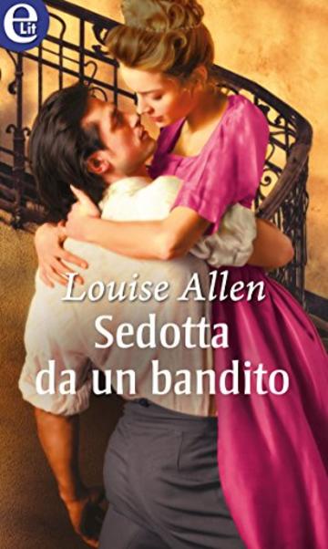 Sedotta da un bandito (eLit) (The scandalous Ravenhurst Vol. 5)