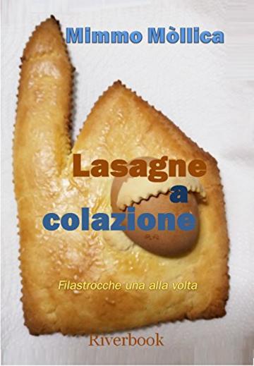 LASAGNE A COLAZIONE: Filastrocche una alla volta