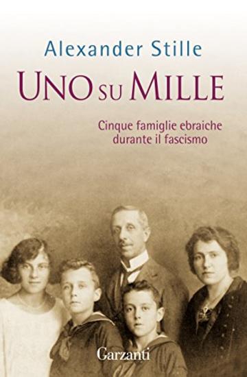 Uno su mille: Cinque famiglie ebraiche durante il fascismo