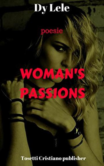 WOMAN'S PASSIONS: poesie