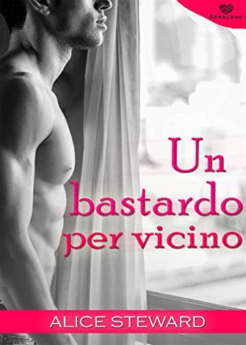 Un bastardo per vicino (Darklove)