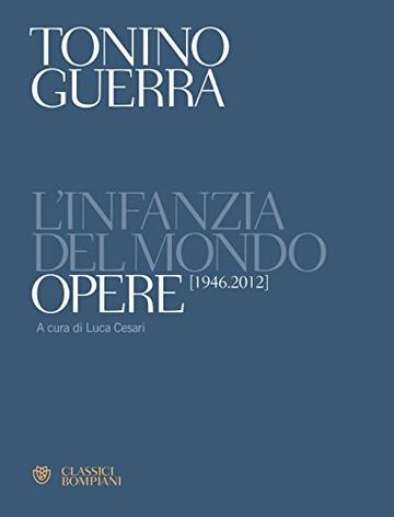 L'infanzia del mondo: Opere 1946-2012