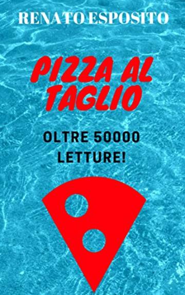 PIZZA AL TAGLIO: Il thriller dell'estate