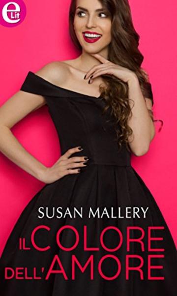 Il colore dell'amore (eLit) (Lone Star Sisters Saga Vol. 3)