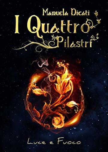 I Quattro Pilastri - Luce e Fuoco