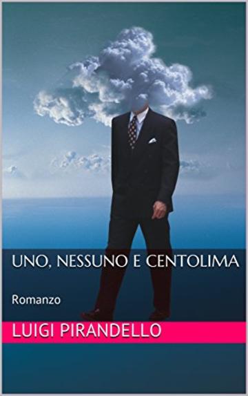 Uno, nessuno e centolima: Romanzo