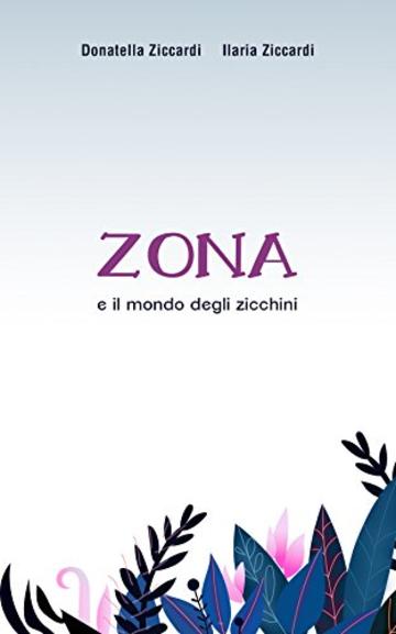 Zona e il mondo degli zicchini