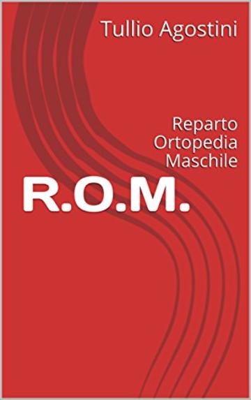 R.O.M.: Reparto Ortopedia Maschile