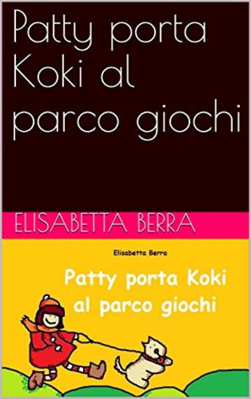 Patty porta Koki al parco giochi