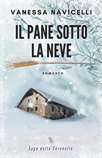 Il pane sotto la neve (Saga della Serenella)