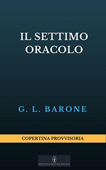 Il settimo oracolo (Codice Fenice Saga Vol. 3)