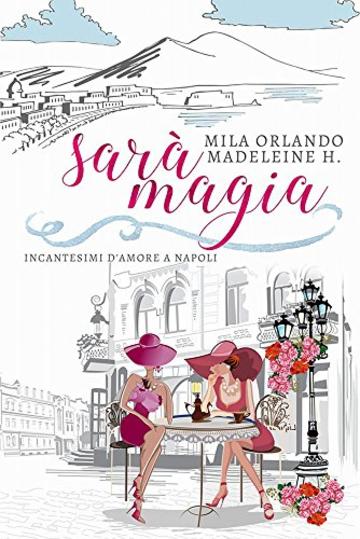 Sarà Magia: Incantesimi d'amore a Napoli