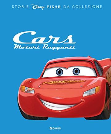 Cars. Motori ruggenti (Storie Disney Vol. 2)