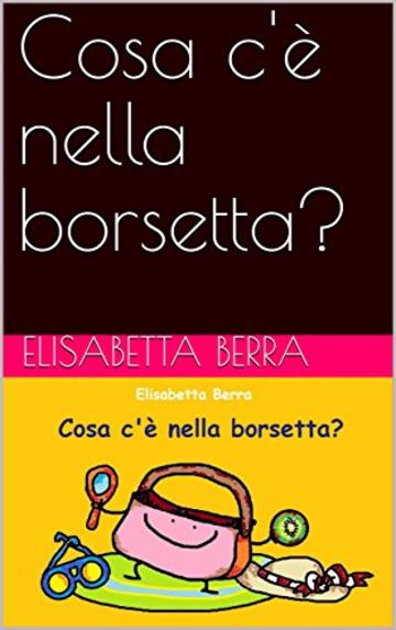 Cosa c'è nella borsetta?