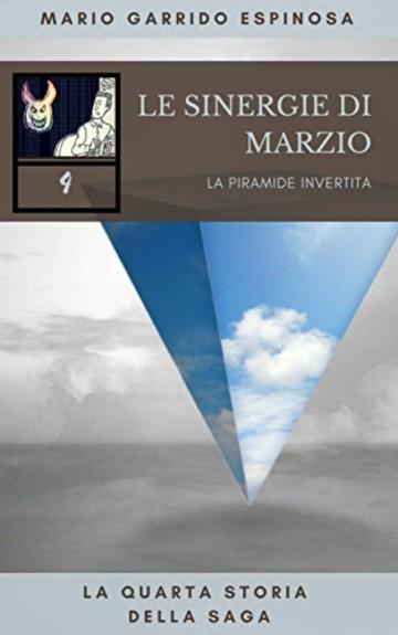 Le sinergie di Marzio - La piramide invertita - La quarta storia della saga