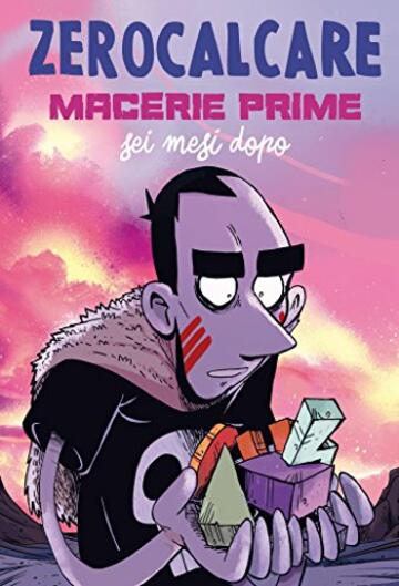 Macerie Prime – Sei Mesi Dopo