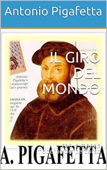 IL GIRO DEL MONDO: con le mappe moderne del percorso