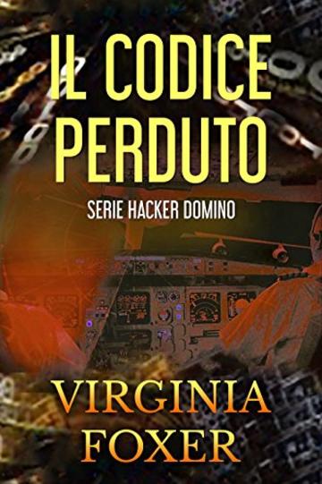 Il codice perduto: Serie Hacker Domino